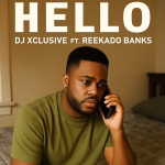 DJ Xclusive – Hello Ft. Reekado Banks