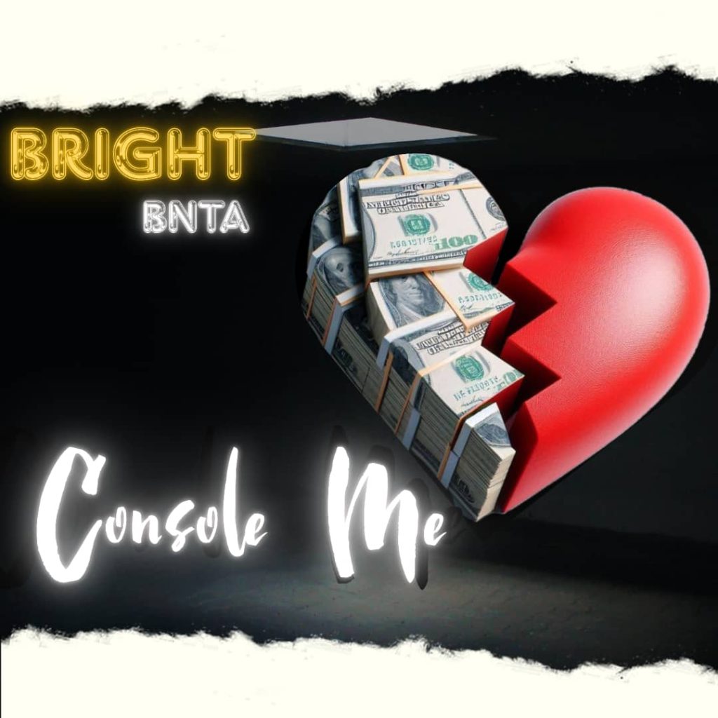 Bright BNTA – Console Me Bright BNTA - Console Me