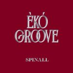 Spinall Eko Groove EP