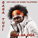 Gaga Tucci - Oga Na Oga