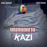 Bob Junior – Ubinadamu Kazi Ft Chid Benz