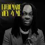 Kwate – Eledumare Dey 4 Me
