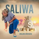 Saliwa – Kuphelile Ukuzenzela Ft Bahubhe