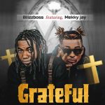 Blizzboss - Grateful Ft. Mekky Jay