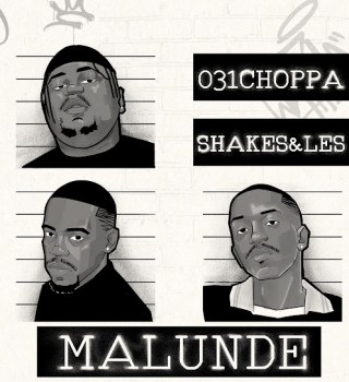 Shakes & Les – Malunde Ft 031Choppa, Zee Nxumalo & Springle