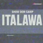 Show Dem Camp – Italawa