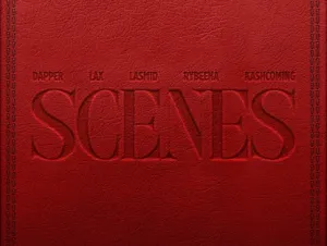 Dapper – Scenes ft. L.A.X, Rybeena, Lasmid & Kashcoming