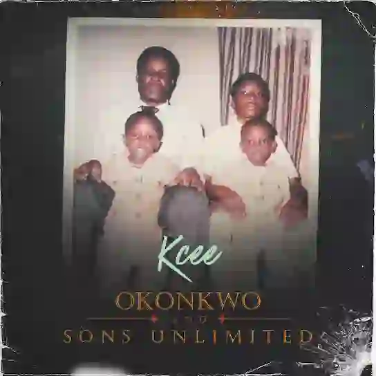 Kcee - Okonkwo And Sons Unlimited (ALBUM)