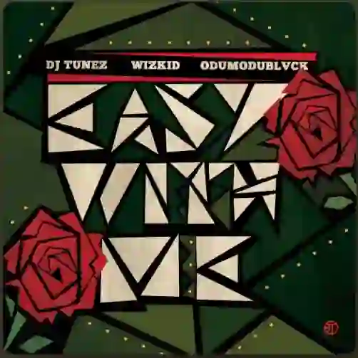 DJ Tunez – Easy With Me ft. Wizkid & Odumodublvck