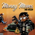 Teee Dollar – Money Moves