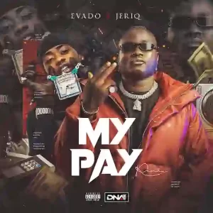 Evado – My Pay (Remix) ft. JeriQ