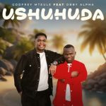 Godfrey Mteule – Ushuhuda Ft. Obby Alpha