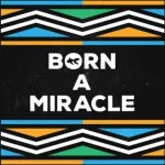 GoldFish – Born A Miracle Ft Zakes Bantwini