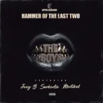 Hammer of The Last Two – The Boys ft. Joey B, Sarkodie & Medikal