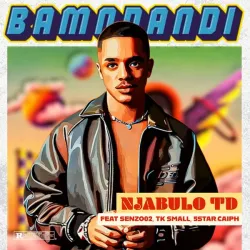 Njabulo_TD – BAMNANDI ft Tk Small, Senzo02 & 5starr.caiph Njabulo_TD – BAMNANDI ft Tk Small, Senzo02 & 5starr.caiph