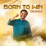 Odumeje – Born To Win