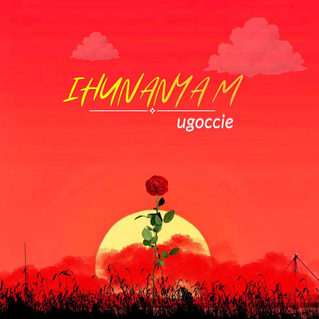 Ugoccie - Ihunanyam
