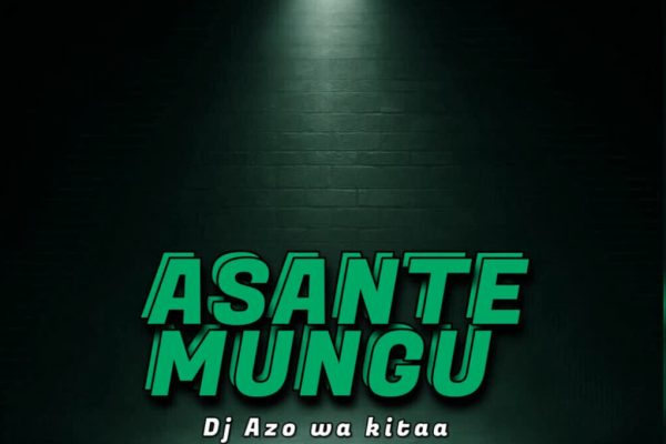 Dj Azo wa kitaa – Asante mungu 2026