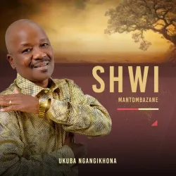 Shwi Mantombazane – Emathuneni