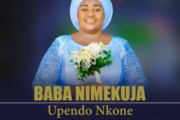 Upendo Nkone – Baba Nimekuja
