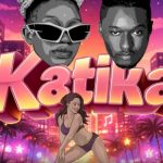 Waddy B – KATIKA Ft. Motra the future