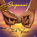 Bayanni – Stick To The Plan