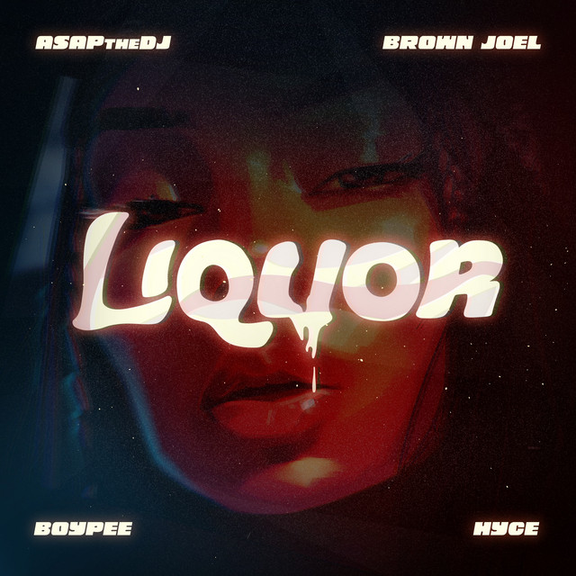 ASAPtheDJ - Liquor ft. BoyPee, Hyce, Brown Joel