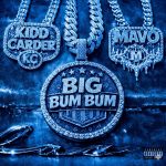 Kidd Carder – Big Bum Bum Ft. Mavo