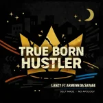 Lanzy - True born Husler ft. Armenn Da Savage