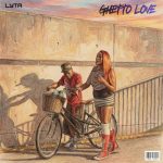 Lyta - Ghetto Love ft. DJ Orla