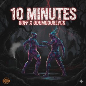 6uff – 10 Minutes Ft. Odumodublvck