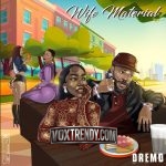 Dremo – Wife Material