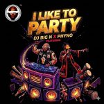 Phyno & DJ Big N – I Like To Party