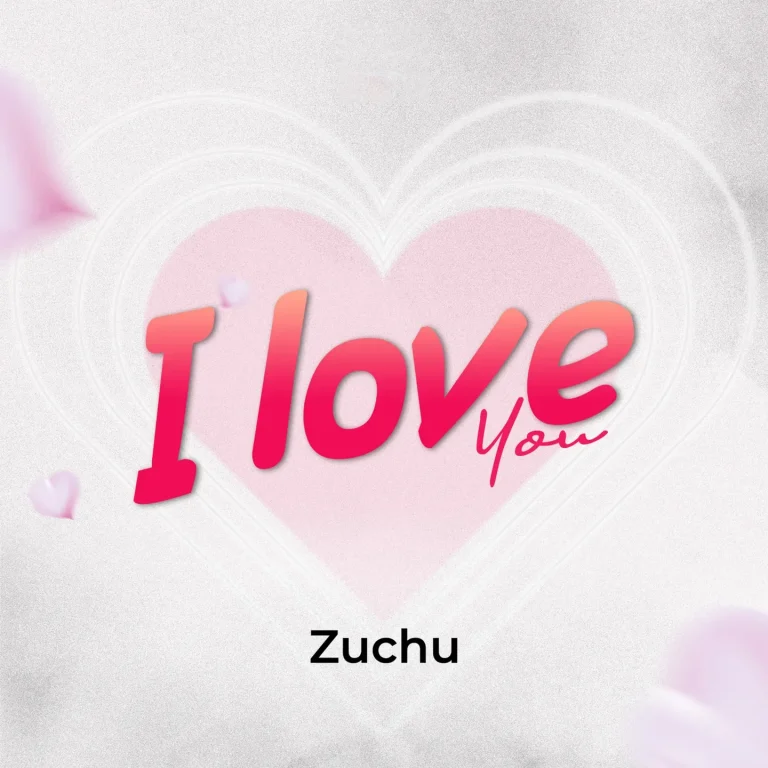 Zuchu – I Love You Zuchu – I Love You