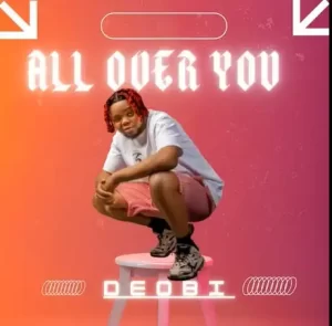 Deobi – All Over You