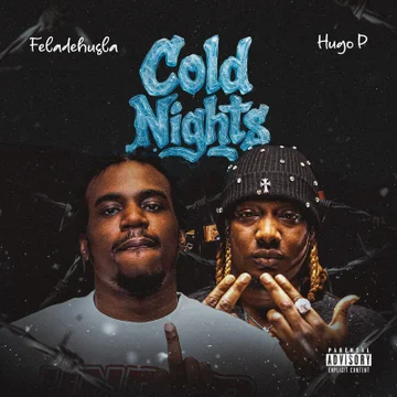 Feladehusla – Cold Nights Ft. Hugo P