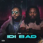 Kcee – Idi Bad Ft. Olamide