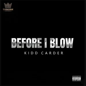 Kidd Carder – Before I Blow EP