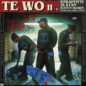 Straffitti – TE WO II Ft. Zlatan & scottylorin