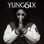 Yung6ix – Big 6ix EP